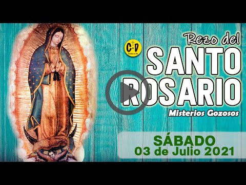 SANTO ROSARIO de Hoy Sabado 03 de Julio 2021 MISTERIOS GOZOSOS ? VIRGEN MARIA GUADALUPE