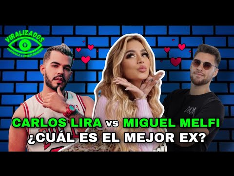 CARLOS LIRA vs MIGUEL MELFI ¿QUIÉN ES EL MEJOR EX?