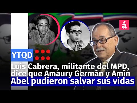 Luis Cabrera, militante del MPD, dice que Amaury Germán y Amín Abel pudieron salvar sus vidas