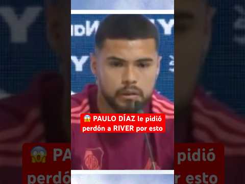 PAULO DÍAZ le pidió perdón a RIVER por esto | Disculpas de #Chile #Futbol #Argentina #RiverPlate