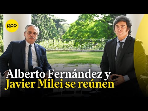 Javier Milei y Alberto Fernández: ¿Por qué se reunieron?