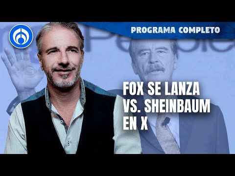 Vicente Fox reaparece en X... y arremete contra Sheinbaum | PROGRAMA COMPLETO | 21/02/24