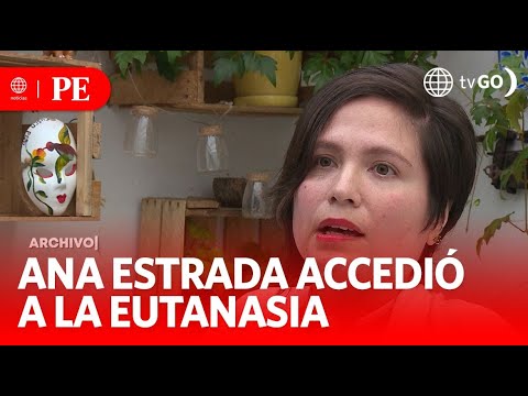 Ana Estrada: La primera peruana en acceder a la eutanasia | Primera Edición | Noticias Perú