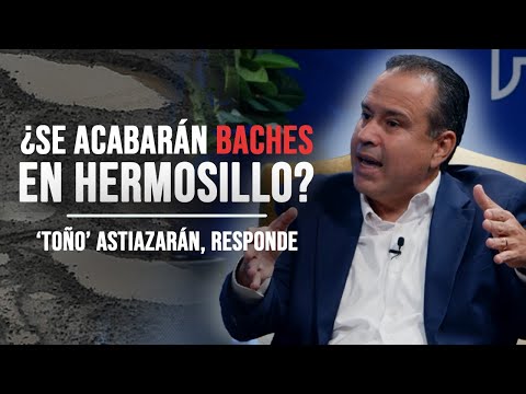 BACHES son nuestro principal dolor de cabeza, admite 'Toño' Astiazarán en entrevista