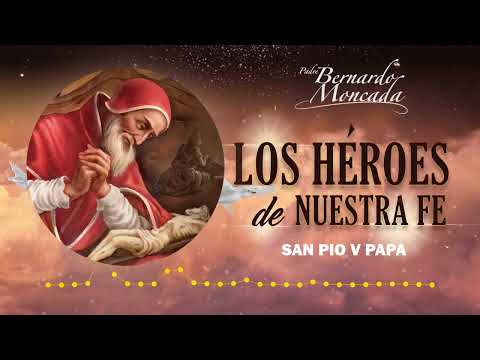 San Pio V Papa - Martes 30 de Abril - @PadreBernardoMoncada