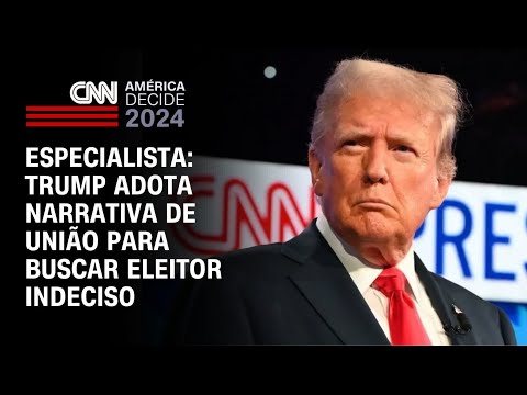 Especialista: Trump adota narrativa de união para buscar eleitor indeciso | AMÉRICA DECIDE