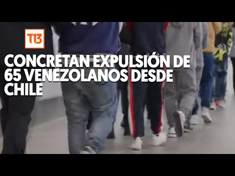 Concretan expulsión de 65 venezolanos desde Chile