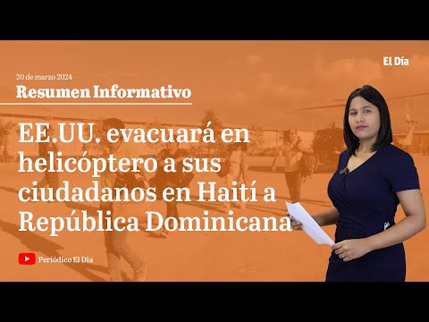 EE.UU. evacuará en helicóptero a sus ciudadanos en Haití a República Dominicana