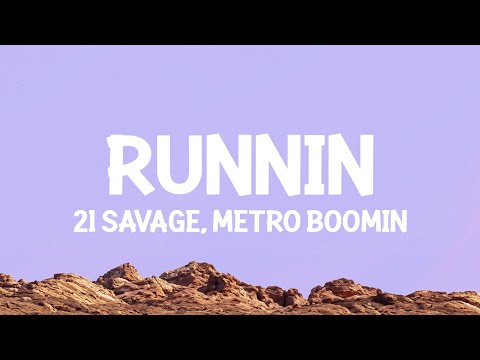 21 Savage, Metro Boomin - Runnin (Lyrics)