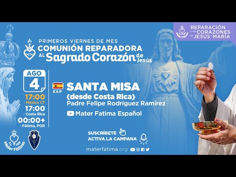 Misa de Reparación al Corazón de Jesús. Pbro. Felipe Rodríguez Ramírez-C.R.-Poás de Alajuela.