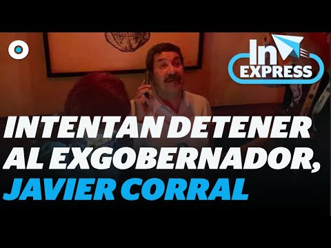 Intentan detener al exgobernador de Chihuahua, Javier Corral I Reporte Indigo