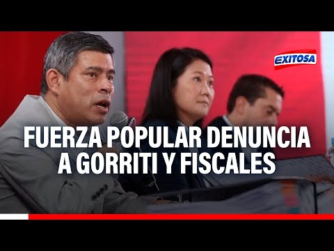Fuerza Popular denuncia a Gustavo Gorriti y fiscales Sánchez, Vela y Pérez