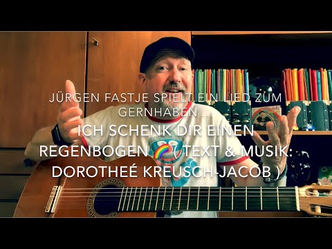 Ich schenk dir einen Regenbogen (Dorothée Kreusch-Jacob / MUSICJUSTMUSIC® GmbH) von Jürgen Fastje