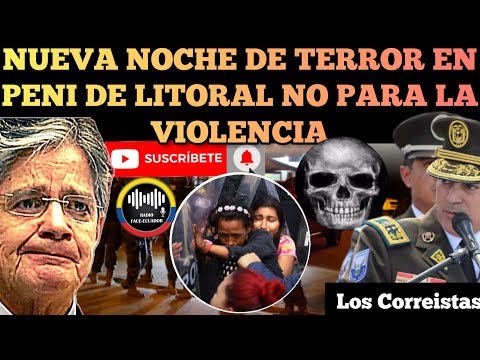 NUEVA NOCHE DE TERROR EN LA CARCEL LITORAL ESTO NO PARA Y ECUADOR VIVE MOMENTOS TENSOS NOTICIAS RFE