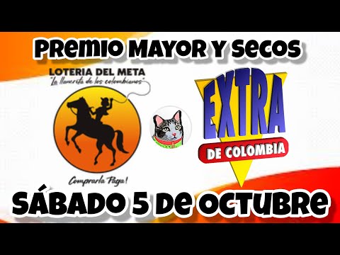 Resultado PREMIO MAYOR Y SECOS LOTERIA EXTRA DE COLOMBIA Y META Sabado 5 de Octubre de 2024