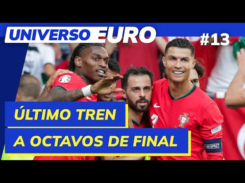 UNIVERSO EURO | DÍA 13: ÚLTIMO TREN A LOS OCTAVOS DE FINAL | #UNIVERSOEURO