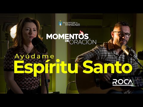 ¡AYUDAME ESPÍRITU SANTO!  I MOMENTOS DE ORACIÓN. Darío y Nancy I Arquidiócesis Manizales #dios