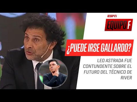 ES DIFICIL QUE GALLARDO SIGA SIN UN EQUIPO COMPETITIVO: #Astrada sobre el futuro del dt de #River