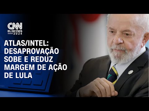 Atlas/Intel: Desaprovação sobe e reduz margem de ação de Lula  | GPS CNN