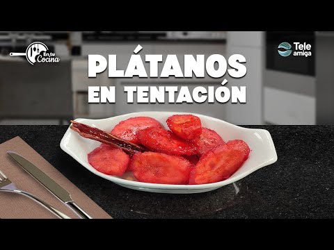 PLÁTANOS TENTACIÓN en tu Cocina - Teleamiga
