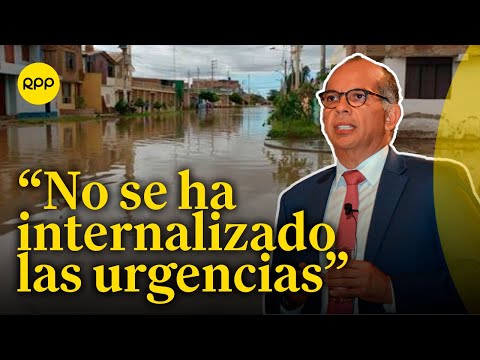 Luis Miguel Castilla espera que se actúe con urgencia para la llegada del Fenómeno El Niño