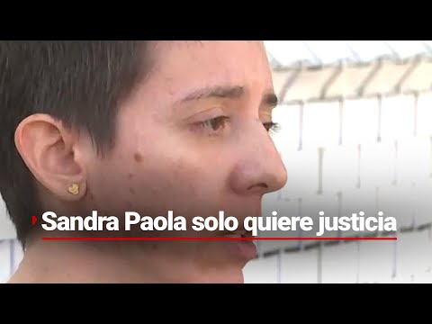 SANDRA PAOLA SIGUE BUSCANDO JUSTICIA | Su expareja la violentó y casi pierde la vida