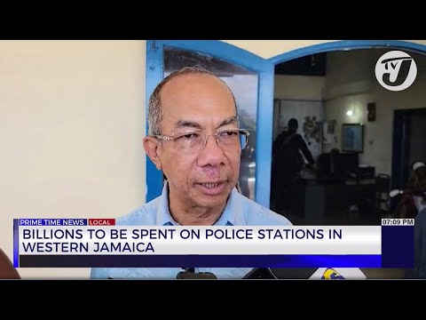 Billions to be Spent on Police Stations in Western Jamaica | TVJ News