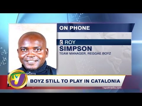 TVJ Sports: Reggae Boyz Still to Play in Catalonia - February 29 2020
