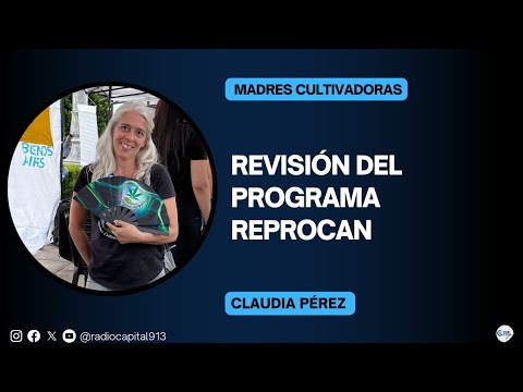 Claudia Pérez | Madres Cultivadoras Argentina: Revisión del programa REPROCAN