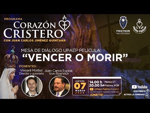 Vencer o Morir. Mesa de diálogo UPAEP. Vincent Mottez, Juan Carlos Espina. Corazón Cristero.