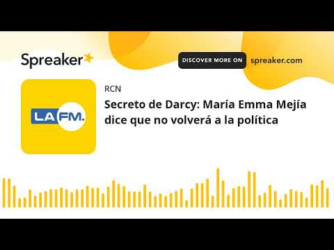 Secreto de Darcy: María Emma Mejía dice que no volverá a la política