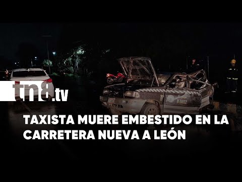 Taxista muere tras brutal impacto en el km 21 ½ de la Carretera Nueva a León