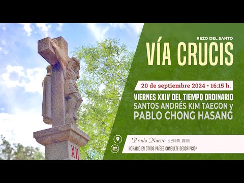 Rezo del VÍA CRUCIS de hoy en DIRECTO desde PRADO NUEVO a las 16:15 h. del Viernes 20 de Septiembre