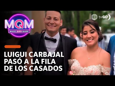 Mande Quien Mande: Luigui Carbajal se casó con su novia 14 años menor (HOY)