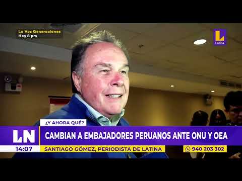 Cambian a embajadores peruanos ante ONU y OEA