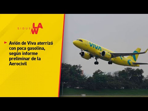 Avión de Viva aterrizó con poca gasolina, según informe preliminar de la Aerocivil