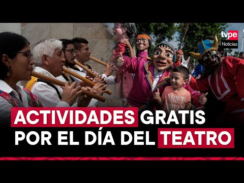 Ministerio de Cultura realizará actividades gratuitas por el Día Mundial del Teatro