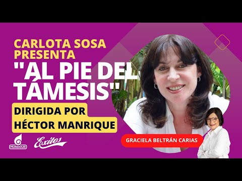 Carlota Sosa presenta su obra Al pie del Támesis, dirigida por Héctor Manrique