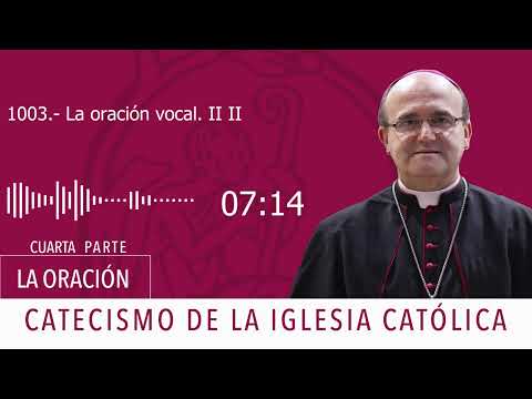 Catecismo 2702-2704. La oración vocal II