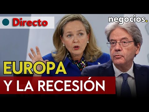 DIRECTO | Europa ante la recesión: macroeconomía e inversiones. Paolo Gentiloni y Nadia Calviño