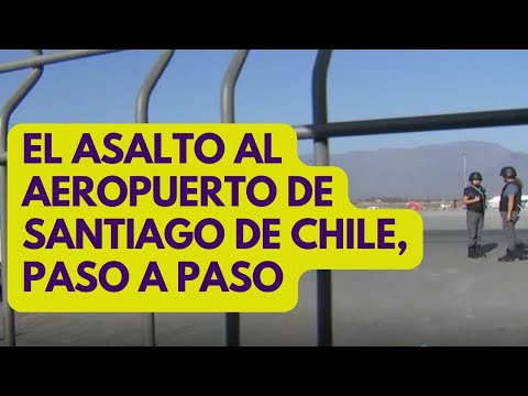 Cómo fue el asalto al aeropuerto de Santiago  de Chile, Nuevo Pudahuel