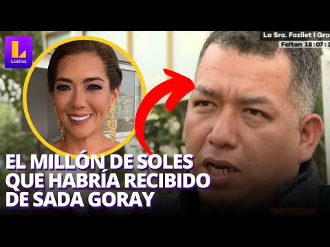 Darwin Espinoza habría recibido 1 millón de soles de Sada Goray, según defensa de empresaria