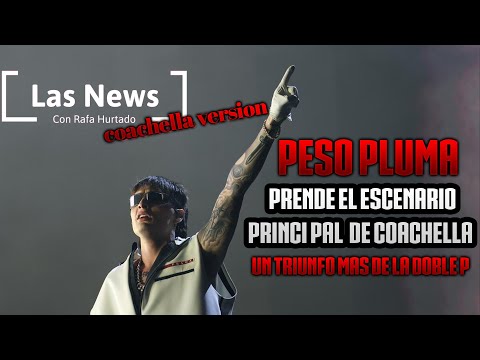 COACHELLA | Dia 1 Peso Pluma | Las News Coachella Version