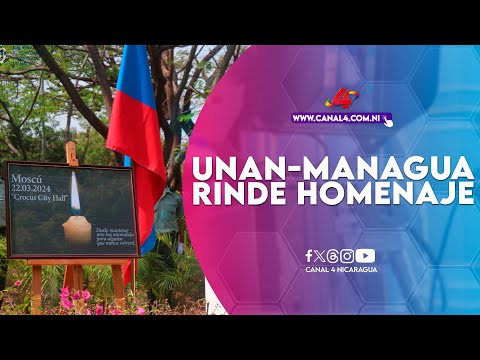 UNAN - Managua rinde homenaje a víctimas del atentado en Rusia