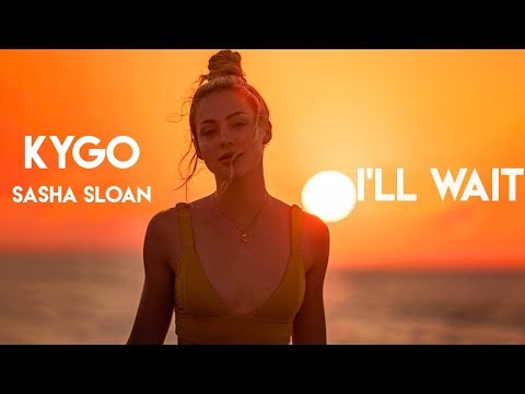Kygo, Sasha Sloan - I'll Wait (Music Video)