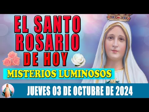 El Santo Rosario De Hoy Jueves 03 De Octubre De 2024  Oraciones a María Santísima