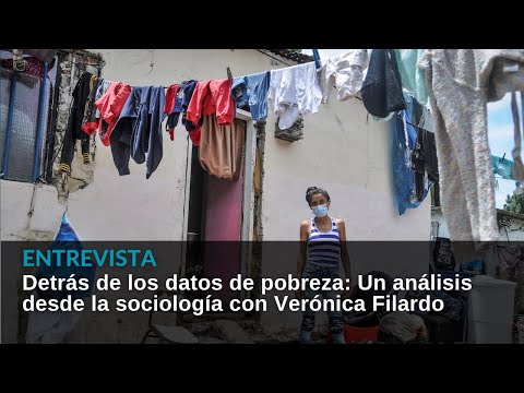 Detrás de los datos de pobreza: Un análisis desde la sociología con Verónica Filardo
