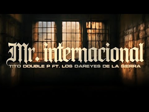 MR. INTERNACIONAL - Tito Double P x Los Dareyes de la Sierra