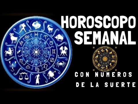 Horóscopo de la Semana - Predicciones de los Signos Zodiacales - Con los Numeros de la Suerte