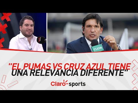 Kikin Fonseca: El Pumas vs Cruz Azul tiene una relevancia diferente